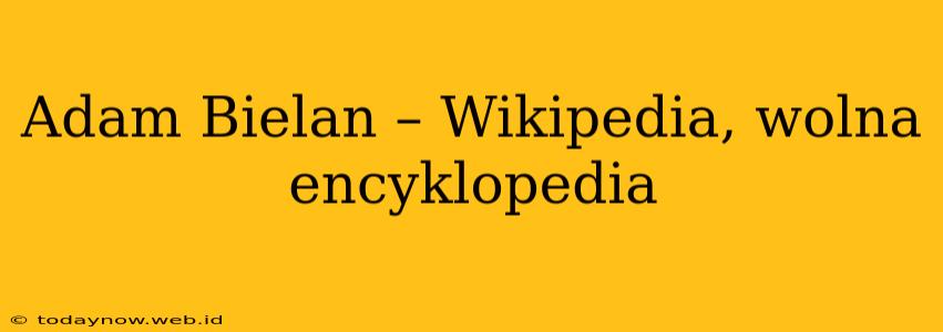 Adam Bielan – Wikipedia, wolna encyklopedia