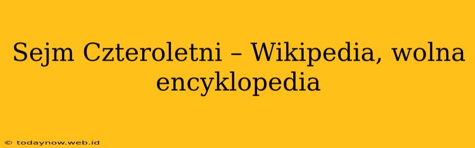 Sejm Czteroletni – Wikipedia, wolna encyklopedia